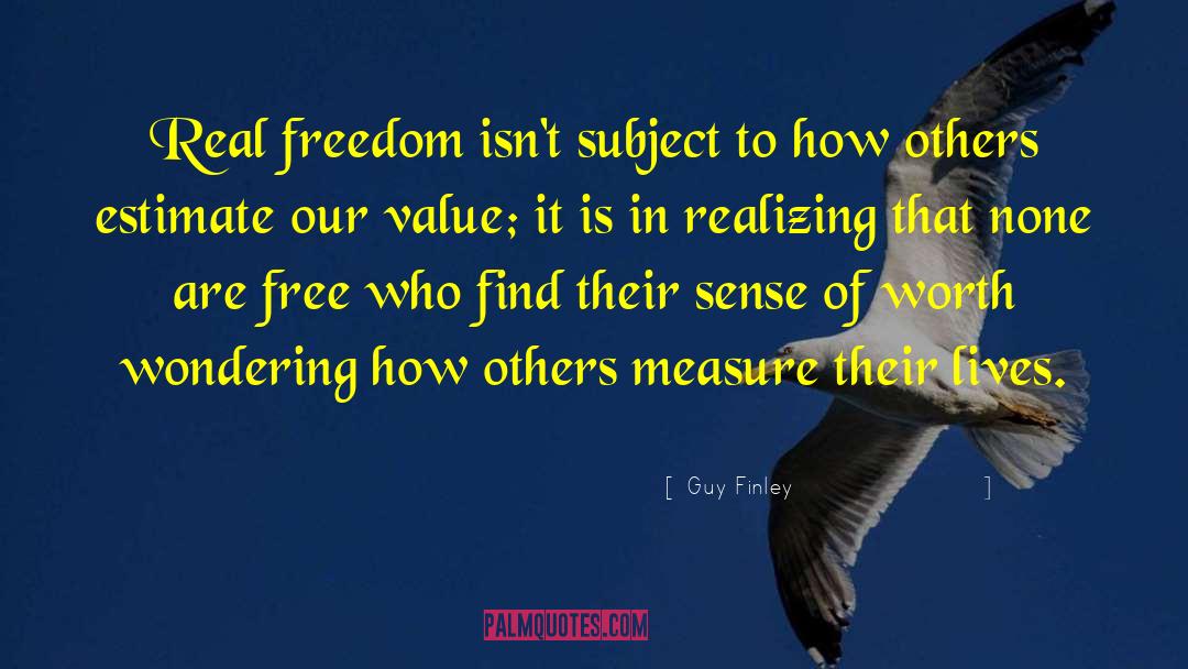 Real Freedom quotes by Guy Finley