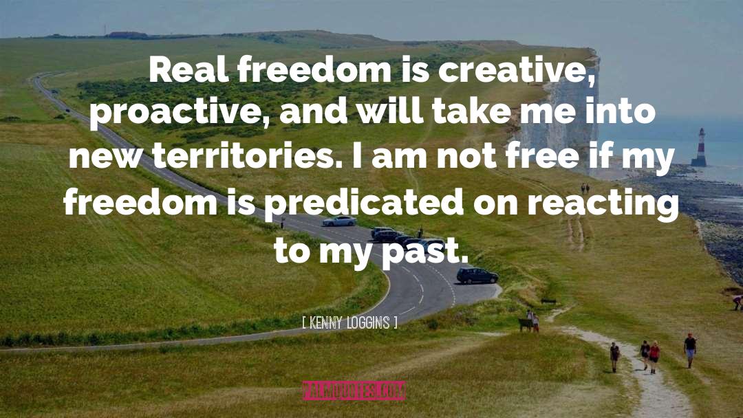 Real Freedom quotes by Kenny Loggins