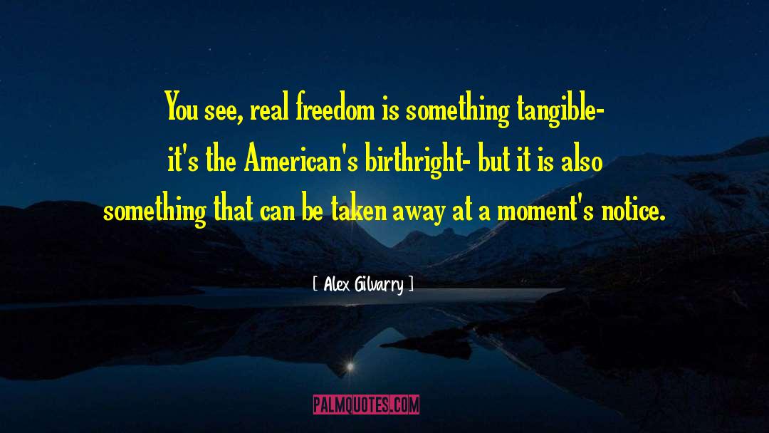 Real Freedom quotes by Alex Gilvarry