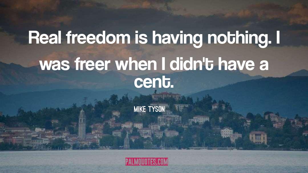 Real Freedom quotes by Mike Tyson