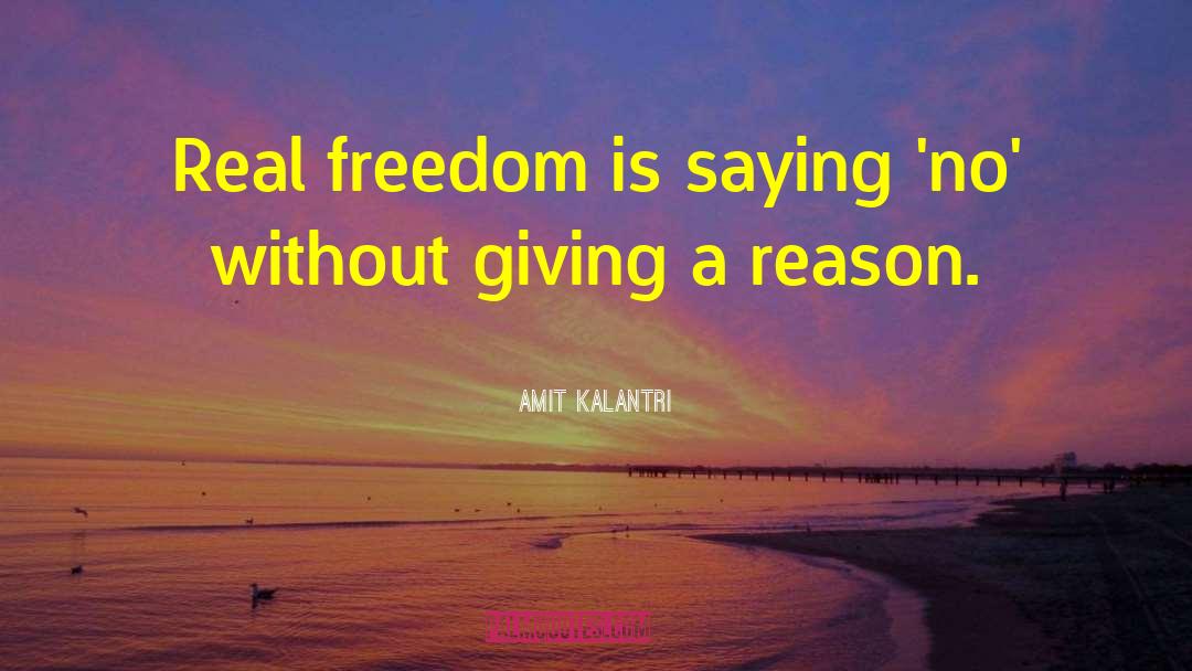 Real Freedom quotes by Amit Kalantri