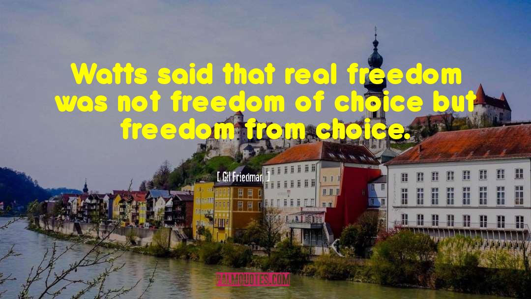Real Freedom quotes by Gil Friedman