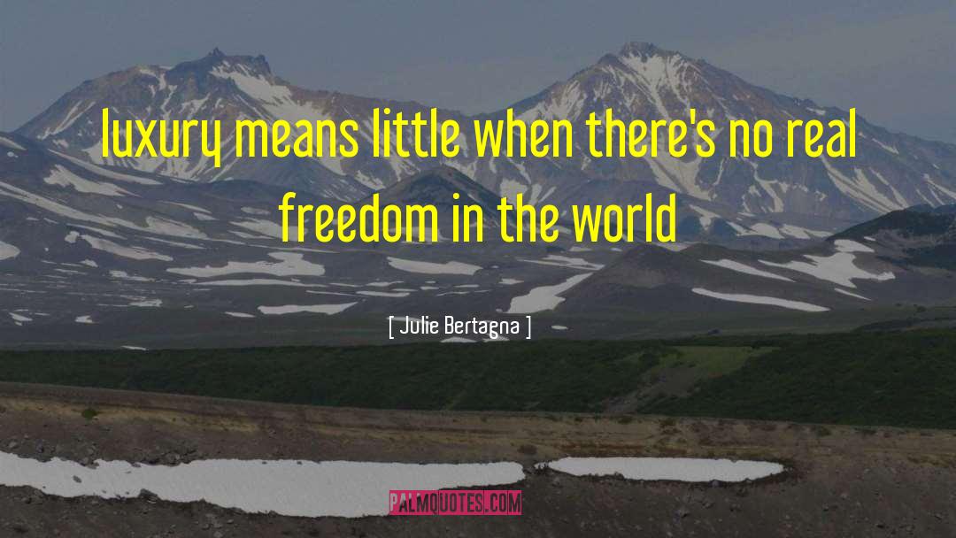 Real Freedom quotes by Julie Bertagna