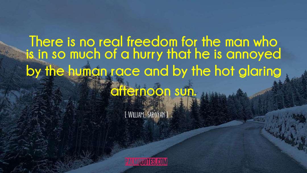 Real Freedom quotes by William, Saroyan