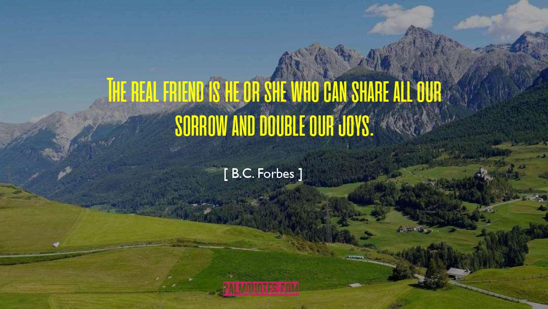 Real Friend quotes by B.C. Forbes
