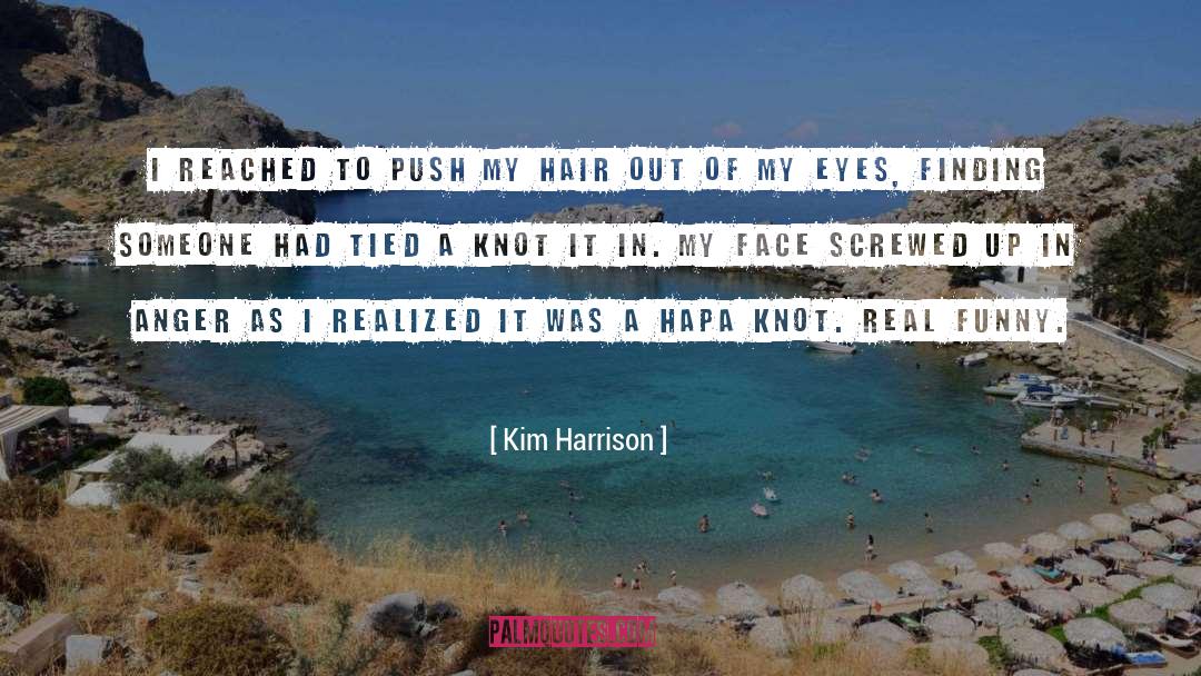 Real Funny quotes by Kim Harrison