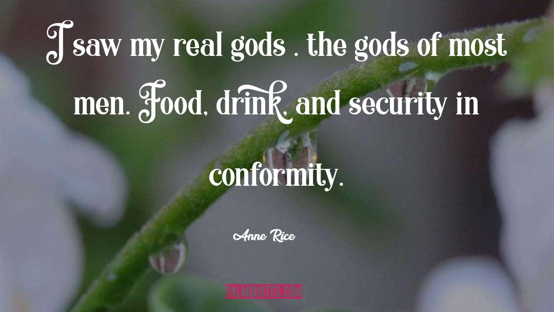 Real Gods quotes by Anne Rice