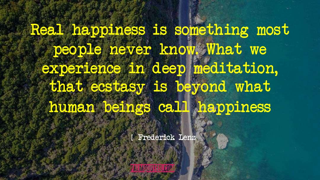Real Happiness quotes by Frederick Lenz