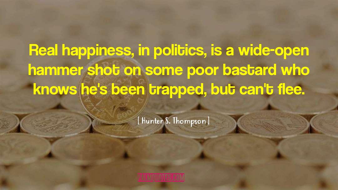 Real Happiness quotes by Hunter S. Thompson