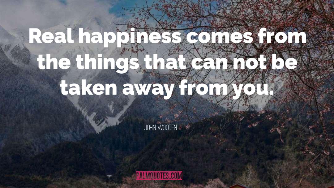 Real Happiness quotes by John Wooden