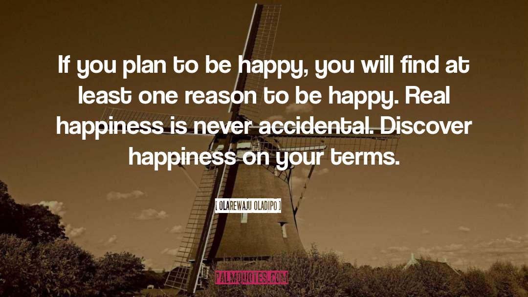 Real Happiness quotes by Olarewaju Oladipo