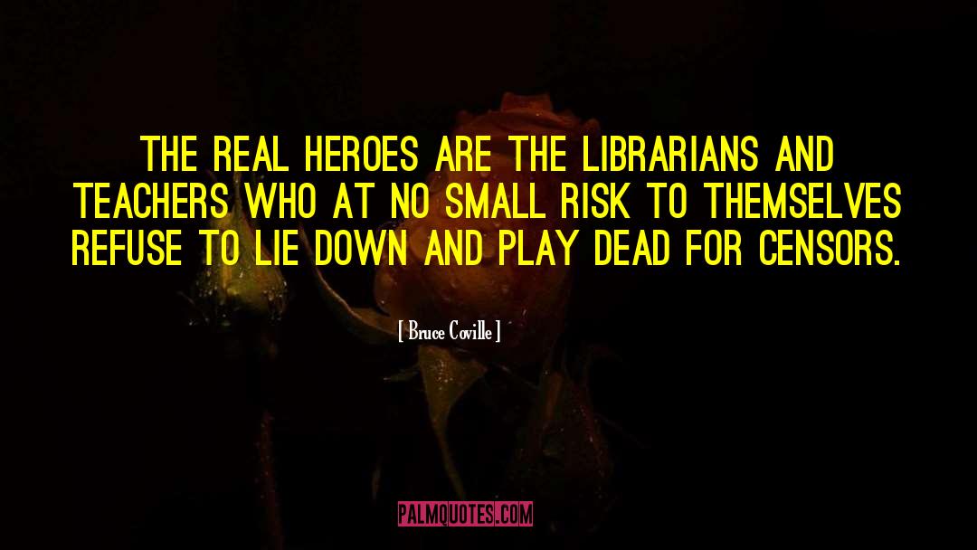 Real Heroes quotes by Bruce Coville