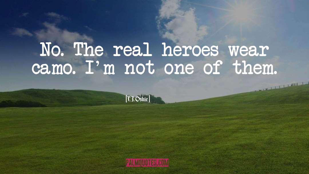 Real Heroes quotes by T. J. Oshie