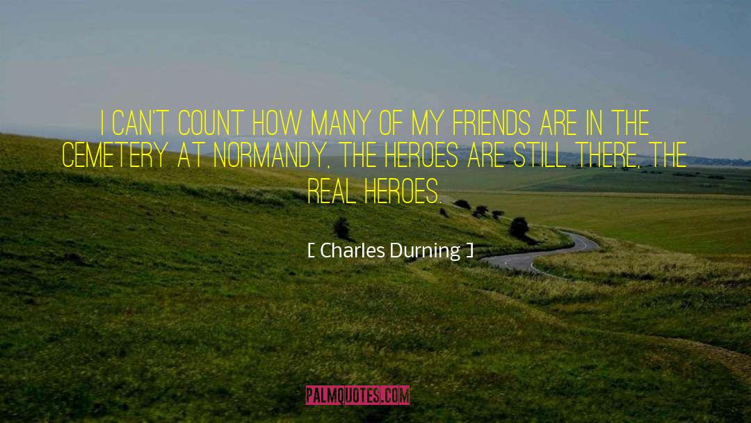 Real Heroes quotes by Charles Durning