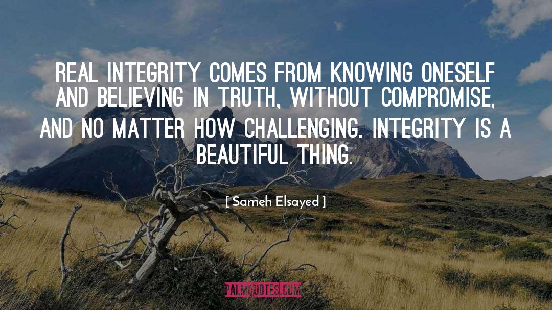 Real Integrity quotes by Sameh Elsayed