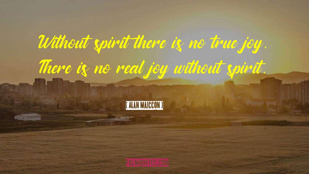 Real Joy quotes by Alan Maiccon