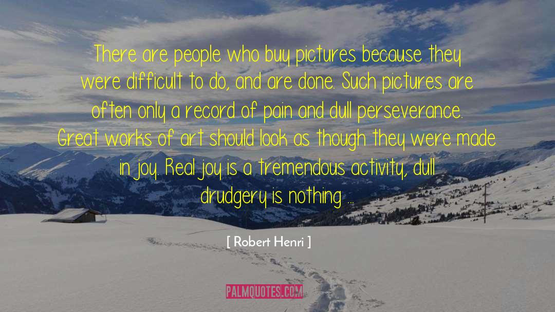 Real Joy quotes by Robert Henri