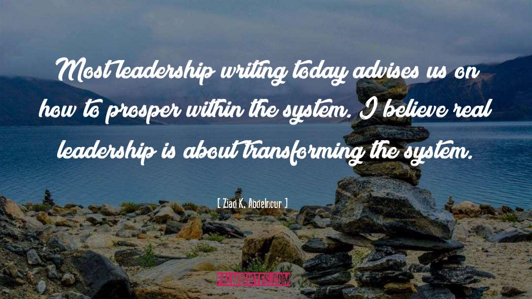 Real Leadership quotes by Ziad K. Abdelnour