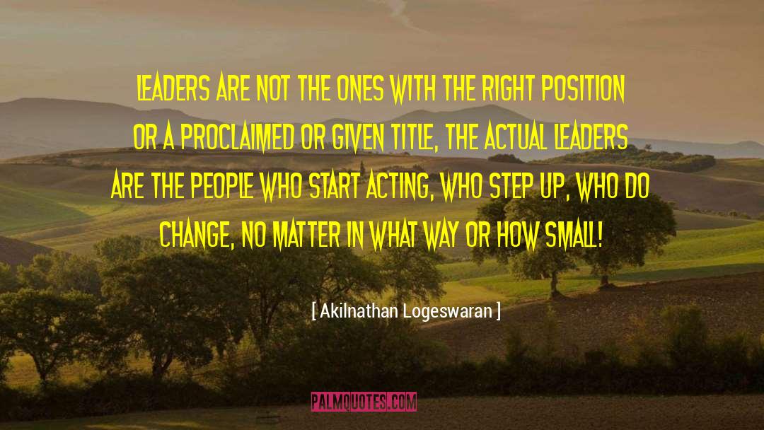 Real Leadership quotes by Akilnathan Logeswaran