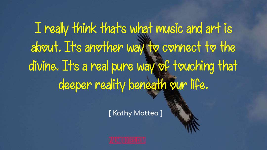Real Life Drama quotes by Kathy Mattea