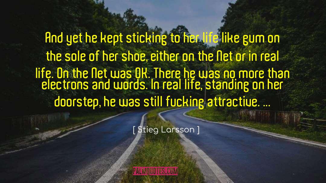 Real Life Drama quotes by Stieg Larsson
