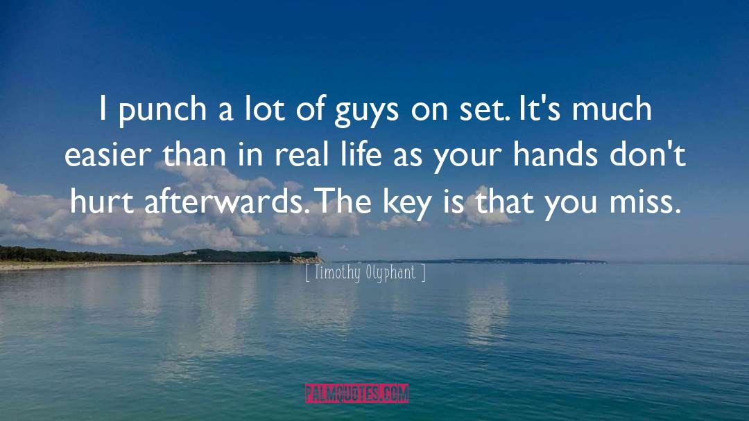 Real Life Scenarios quotes by Timothy Olyphant