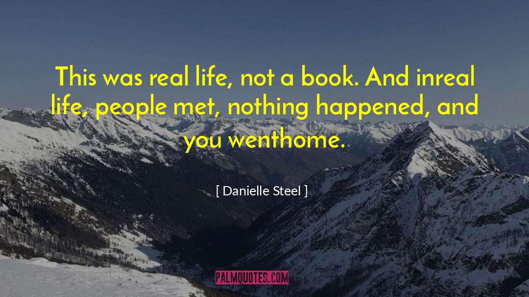 Real Life Scenarios quotes by Danielle Steel