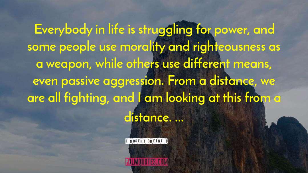 Real Life Struggle quotes by Robert Greene