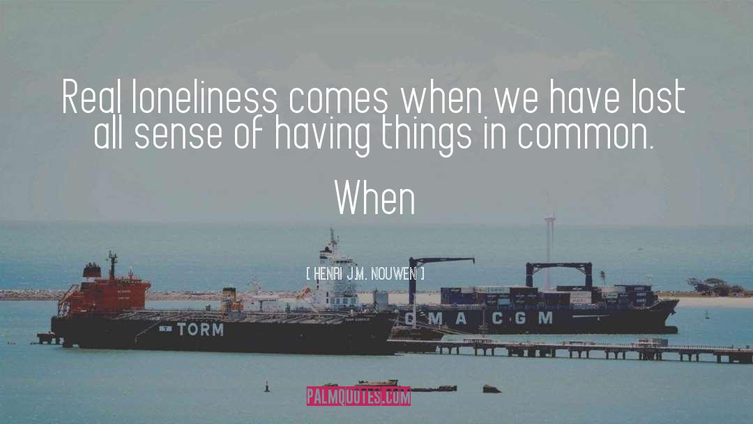 Real Loneliness quotes by Henri J.M. Nouwen