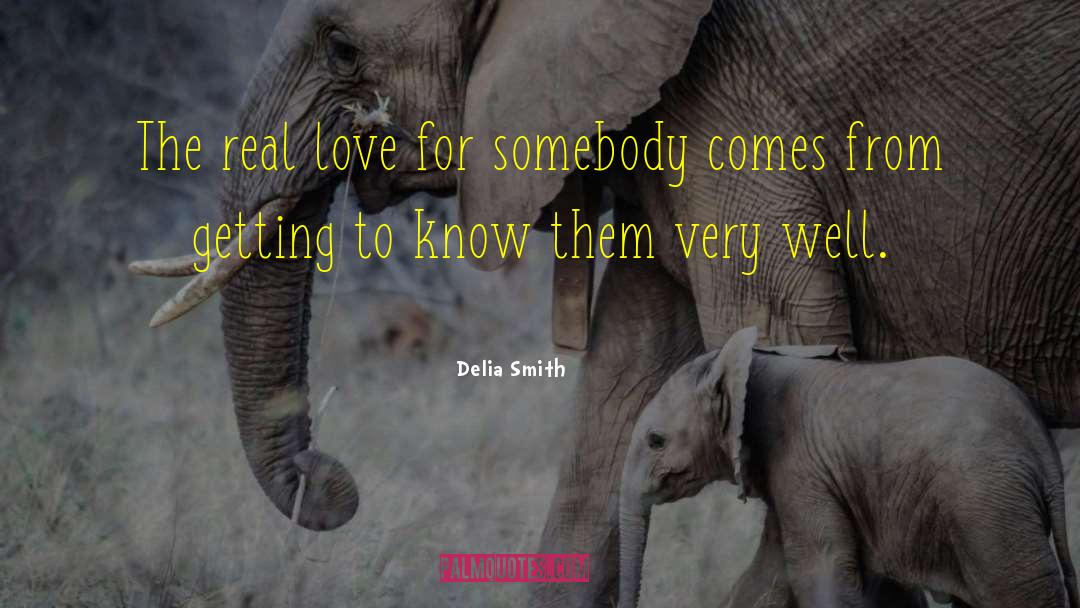 Real Love quotes by Delia Smith