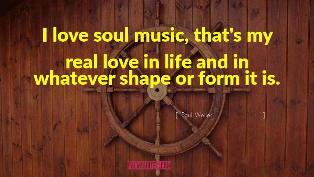 Real Love quotes by Paul Weller