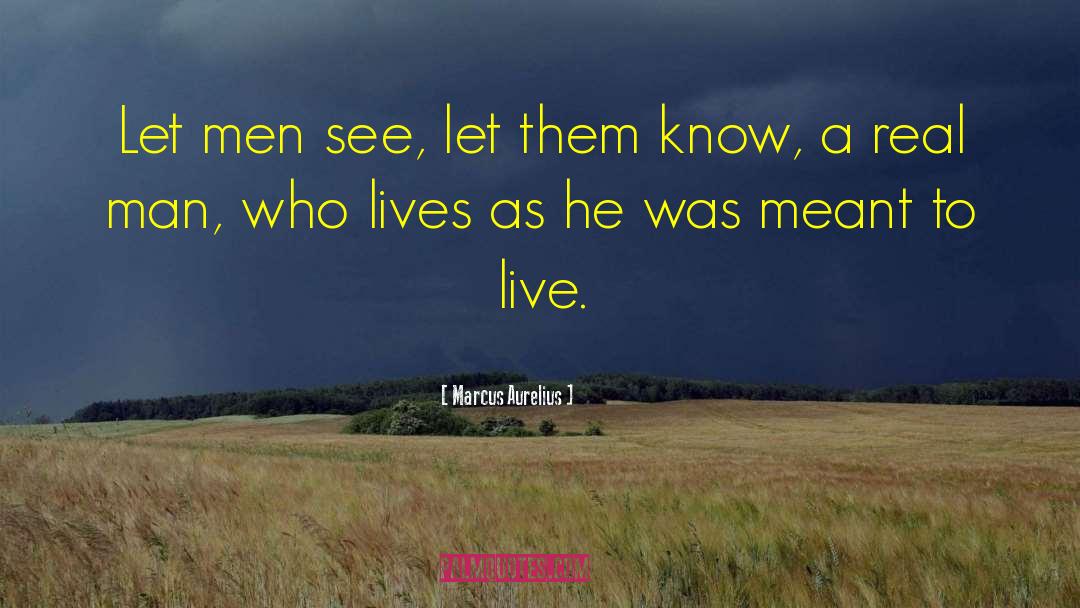 Real Man quotes by Marcus Aurelius