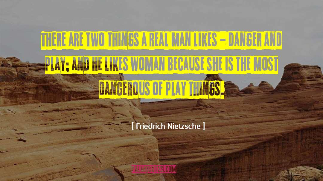 Real Man quotes by Friedrich Nietzsche