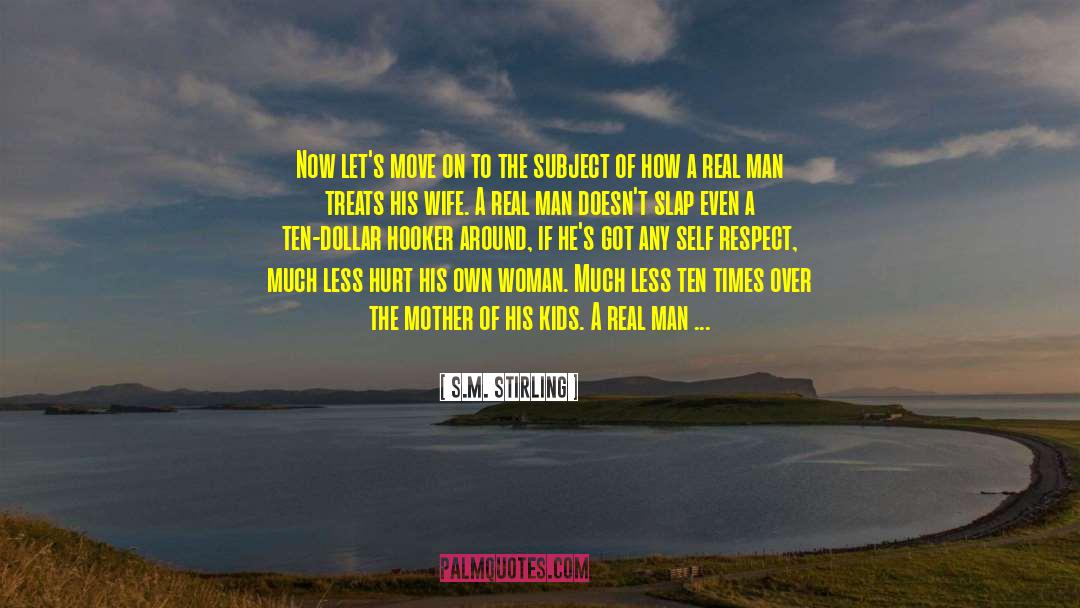 Real Man quotes by S.M. Stirling