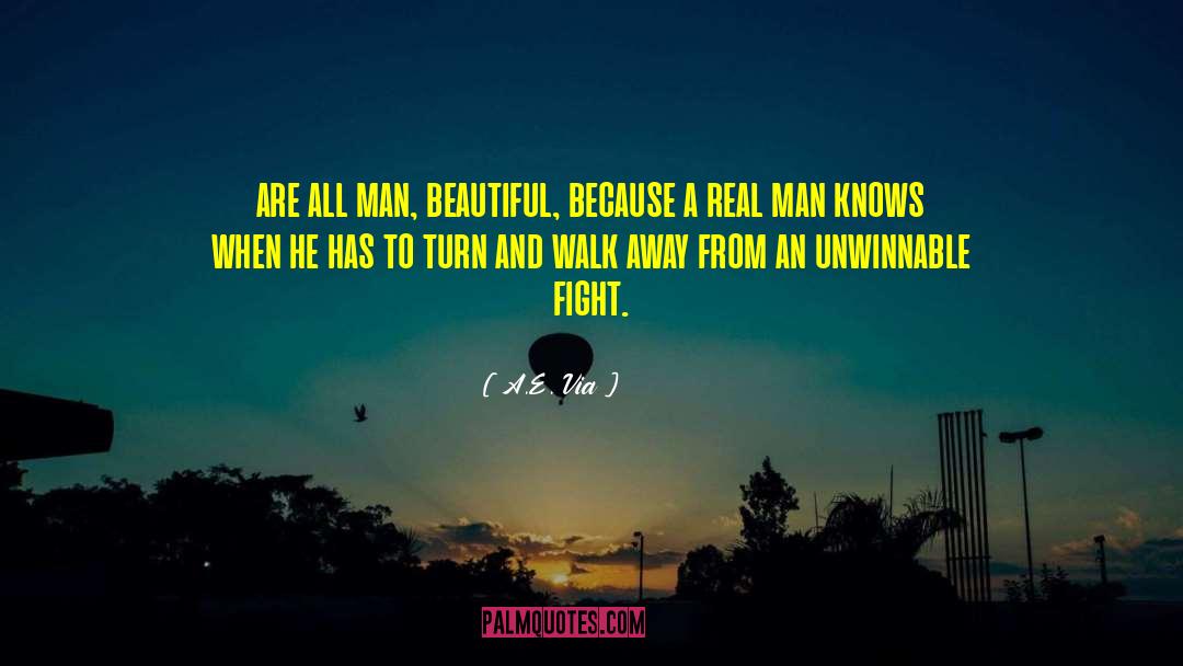 Real Man quotes by A.E. Via