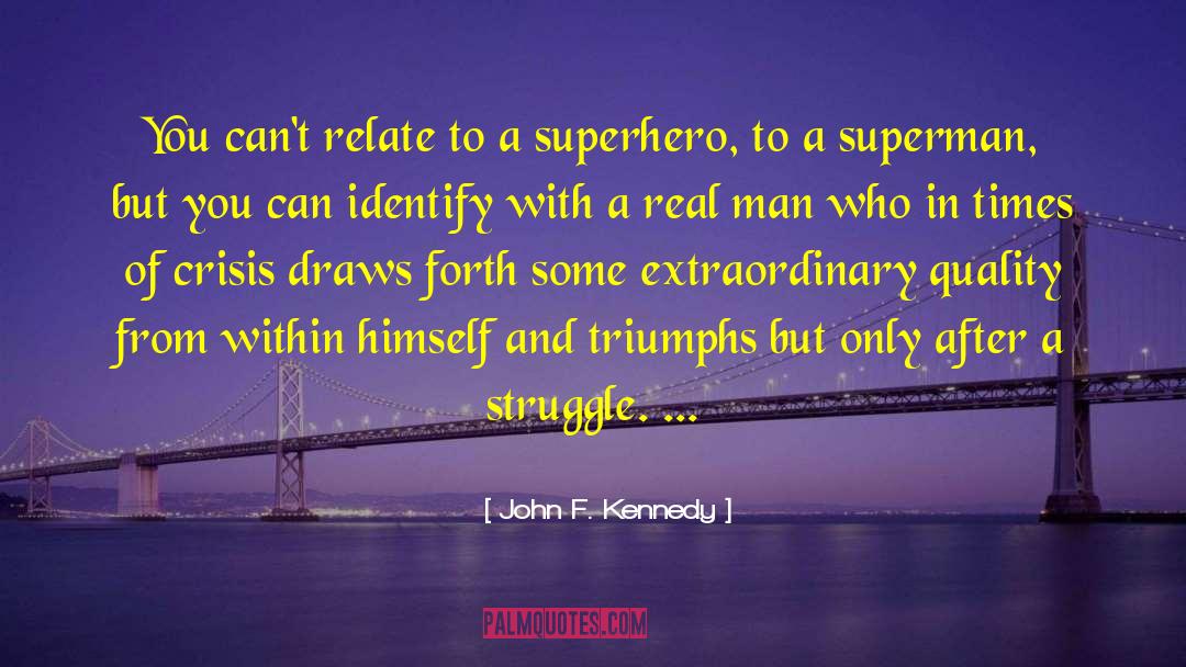 Real Man quotes by John F. Kennedy