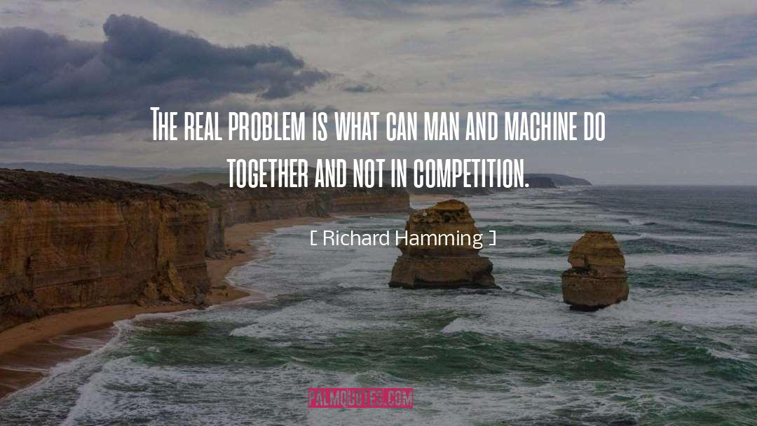 Real Men quotes by Richard Hamming