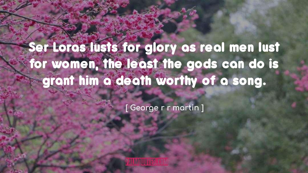Real Men quotes by George R R Martin