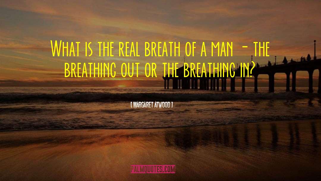 Real Men quotes by Margaret Atwood