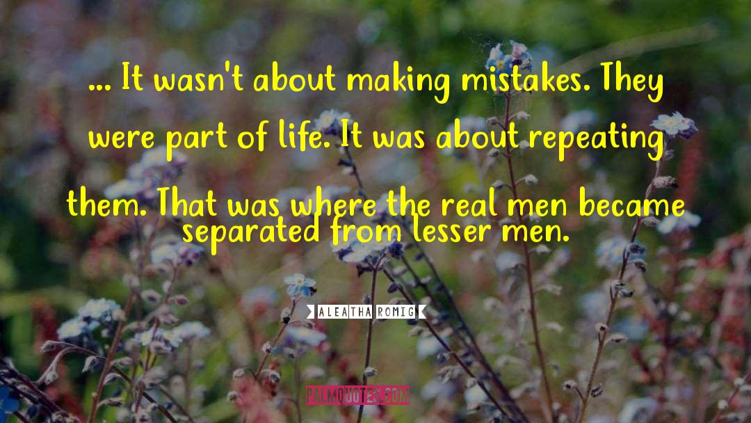 Real Men quotes by Aleatha Romig