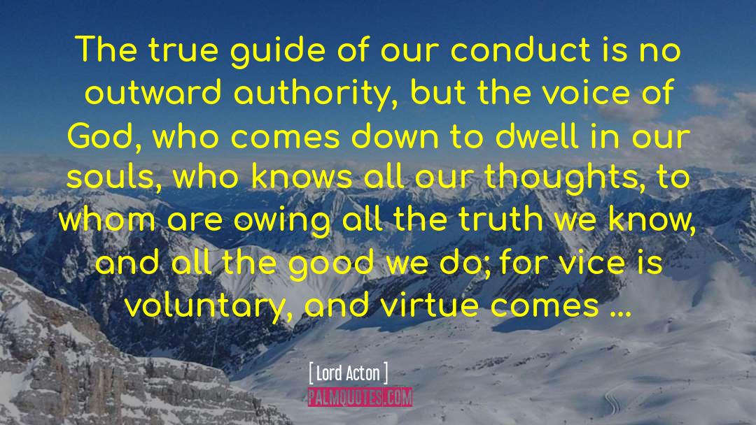 Real Morality Comes From Within quotes by Lord Acton