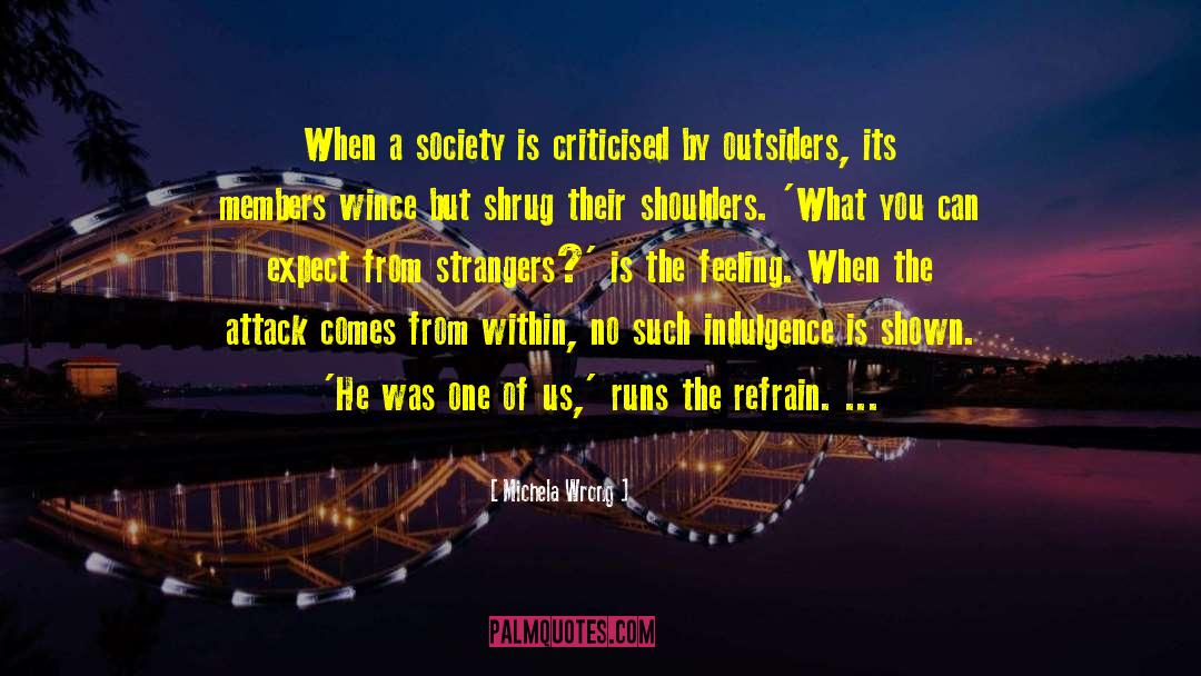 Real Morality Comes From Within quotes by Michela Wrong