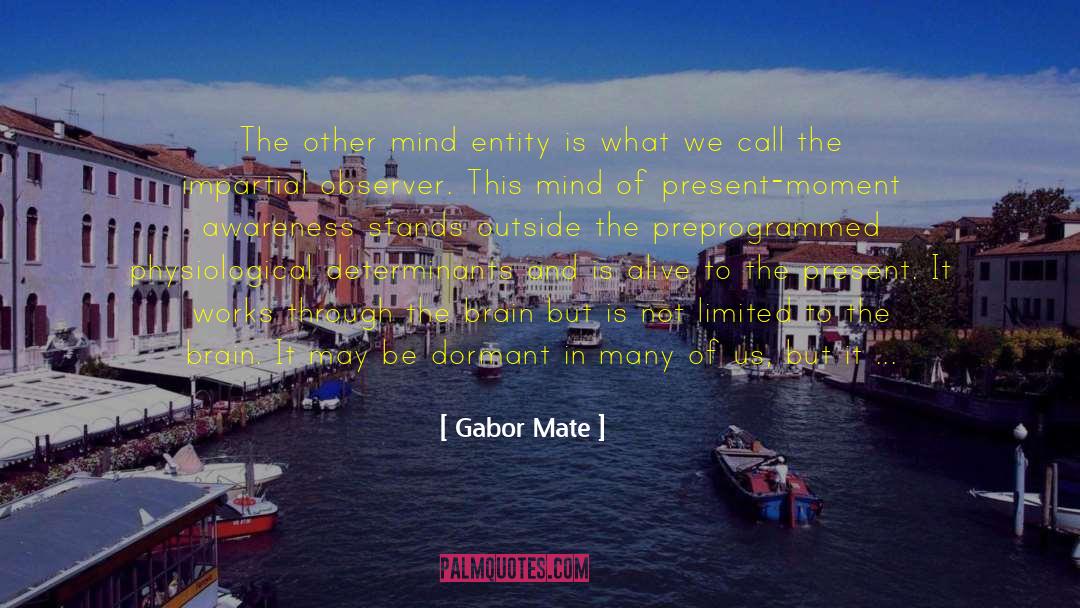 Real Morality Comes From Within quotes by Gabor Mate