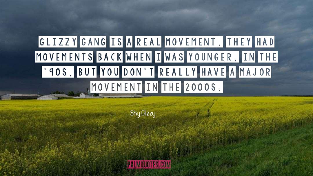 Real Movement quotes by Shy Glizzy