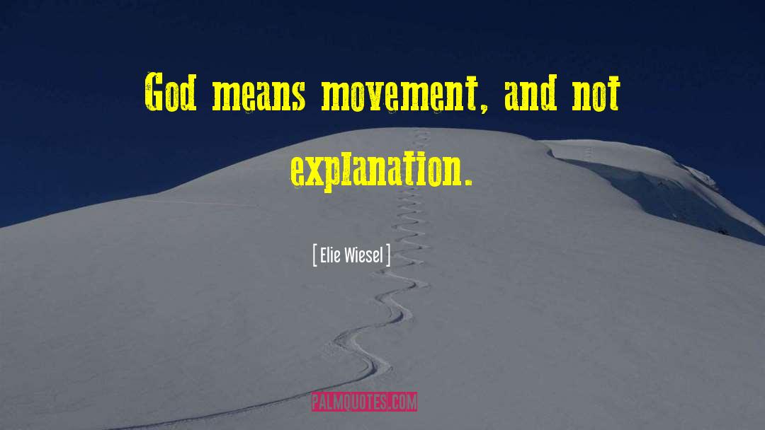 Real Movement quotes by Elie Wiesel