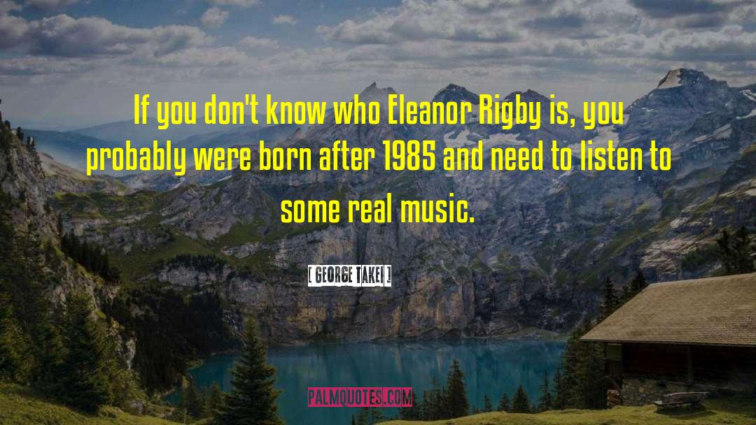 Real Music quotes by George Takei