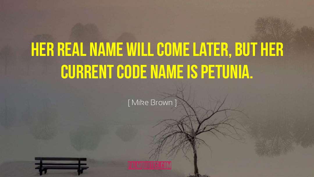 Real Name quotes by Mike Brown