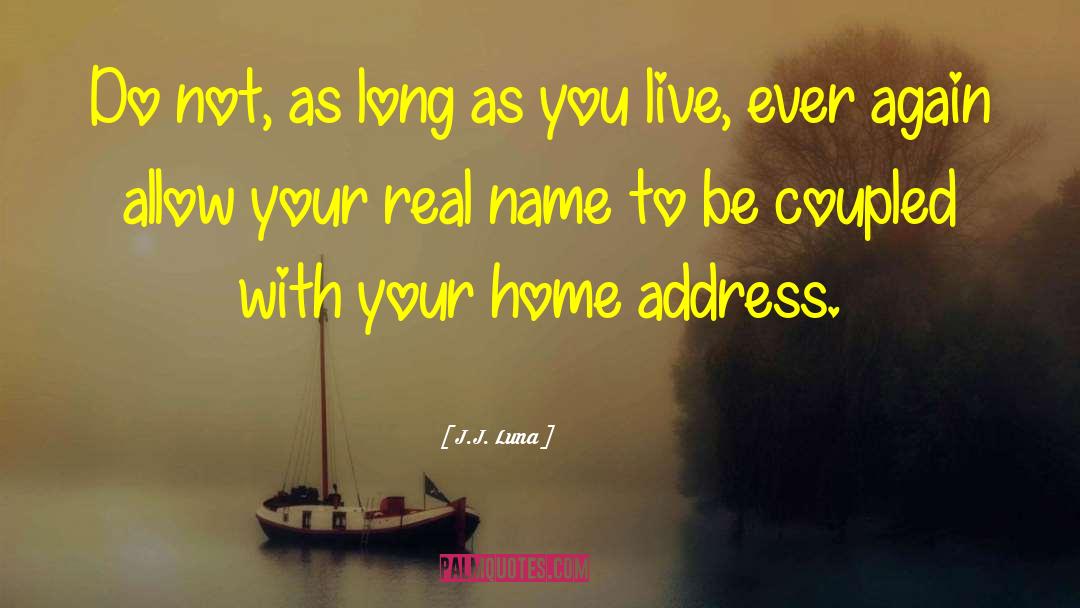 Real Name quotes by J.J. Luna