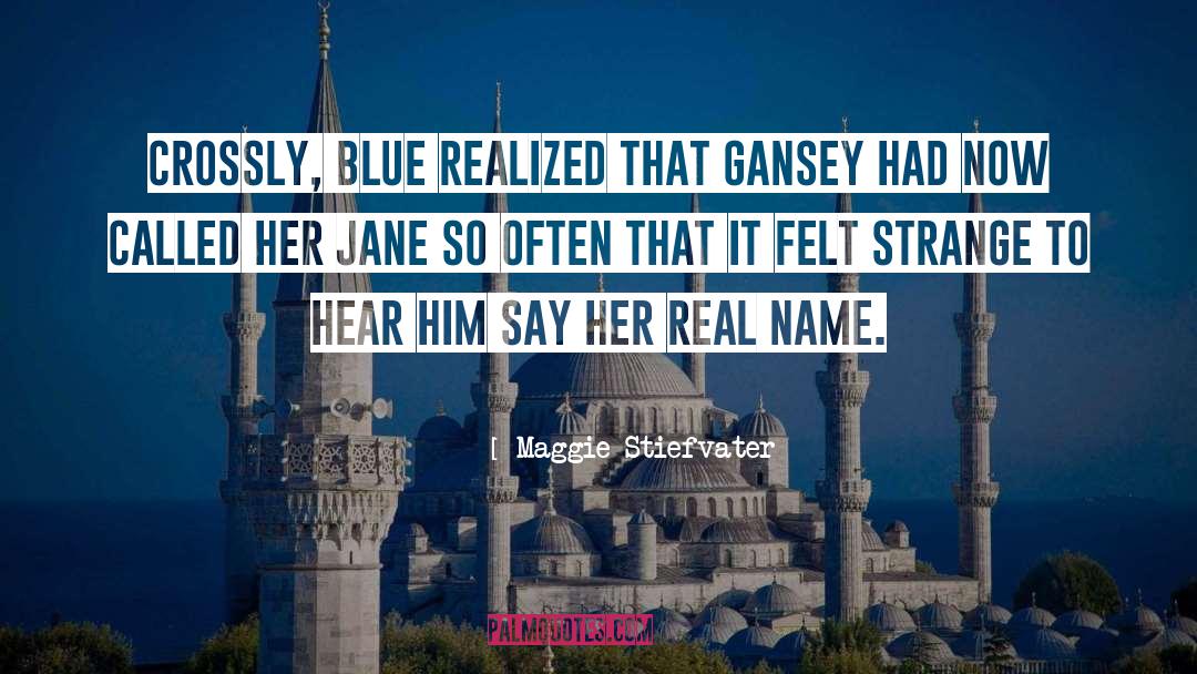 Real Name quotes by Maggie Stiefvater