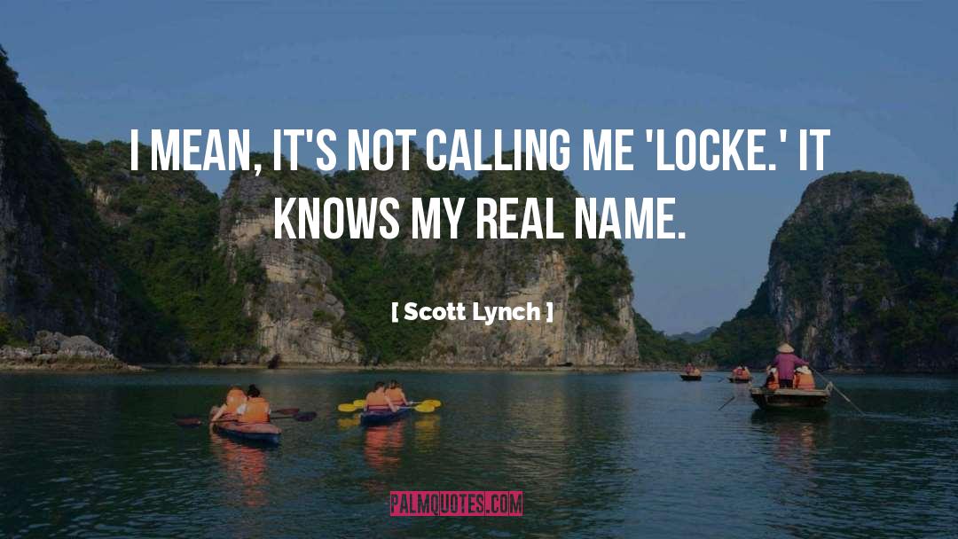 Real Name quotes by Scott Lynch